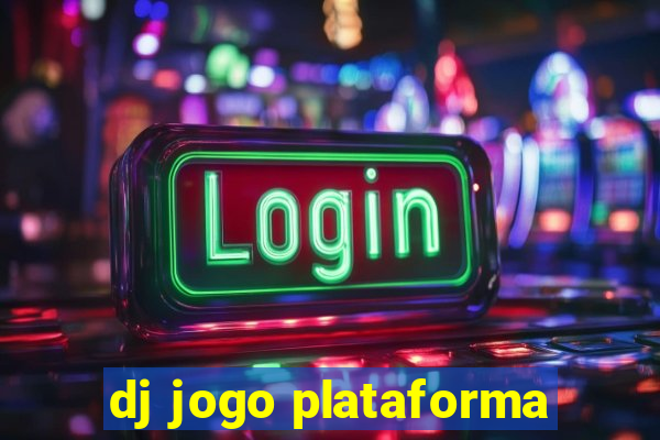 dj jogo plataforma